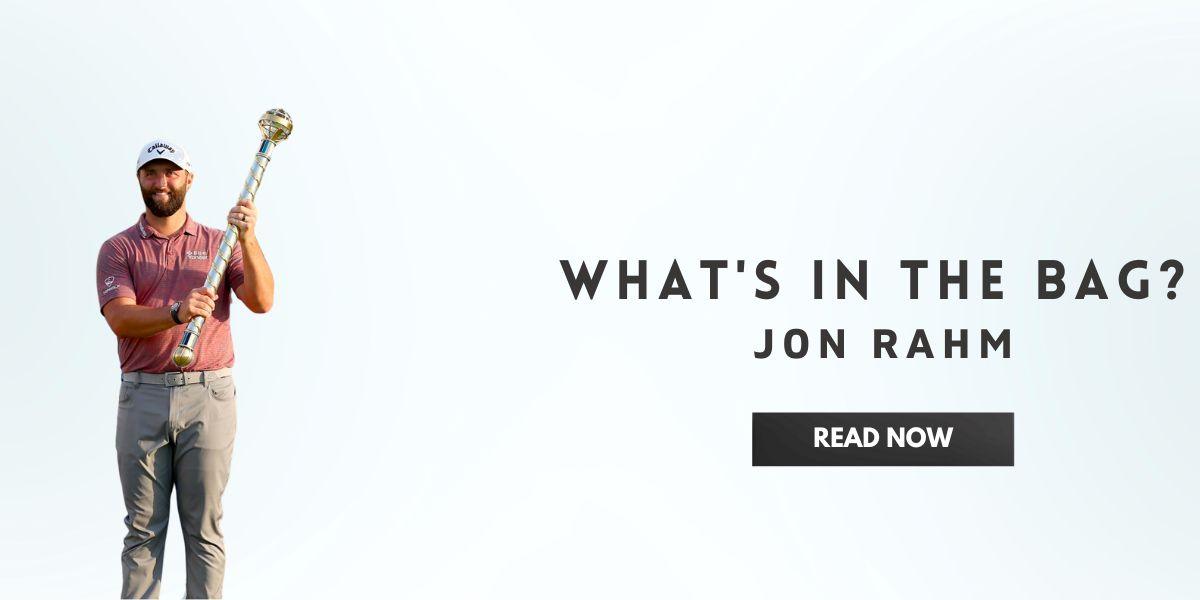 What's In The Bag Jon Rahm India's Favourite