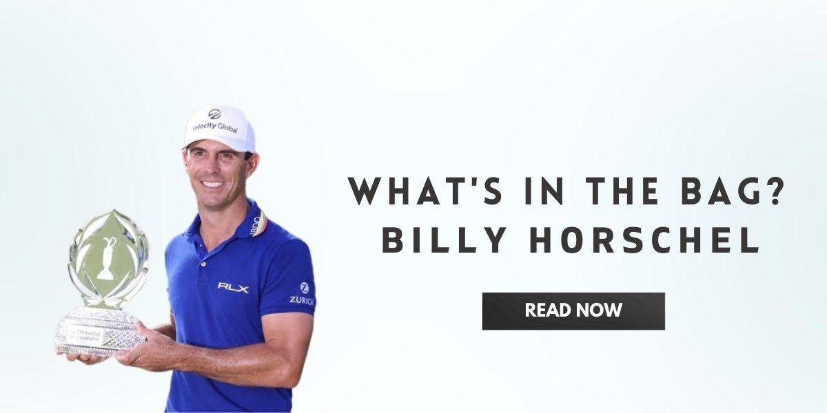 What’s in the bag Billy Horschel In India | golfedge  | India’s Favourite Online Golf Store  | golfedgeindia.com