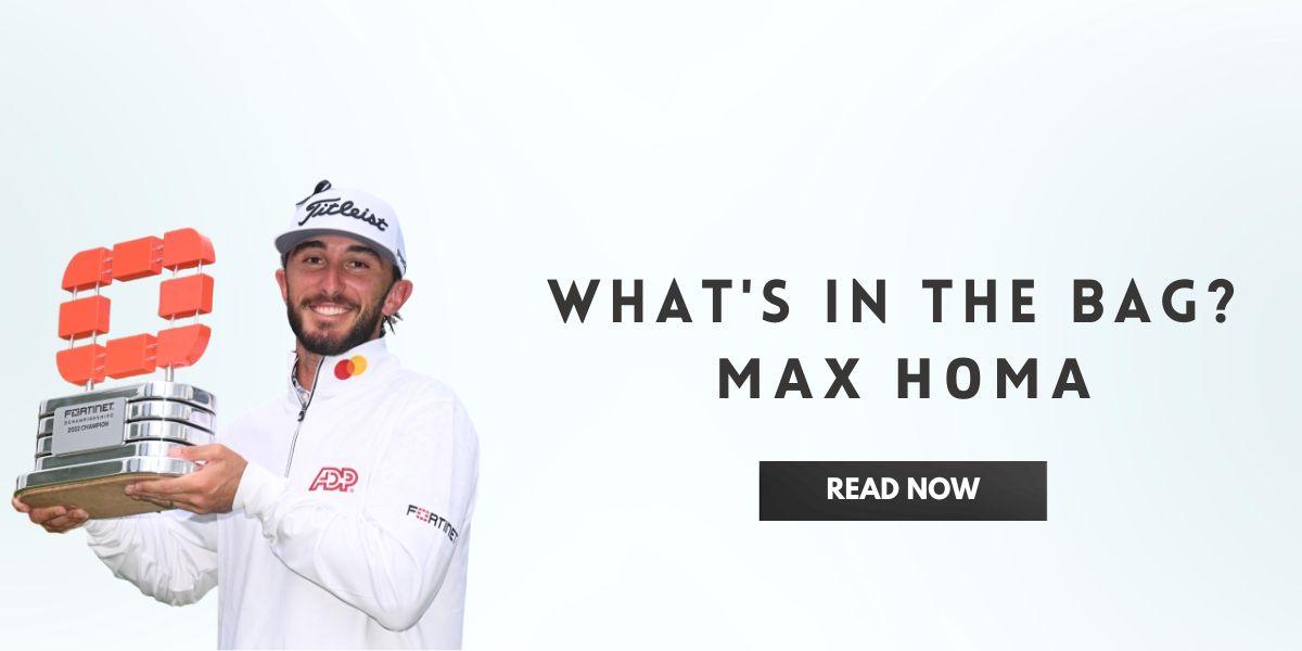 What’s In The Bag Max Homa In India | golfedge  | India’s Favourite Online Golf Store  | golfedgeindia.com