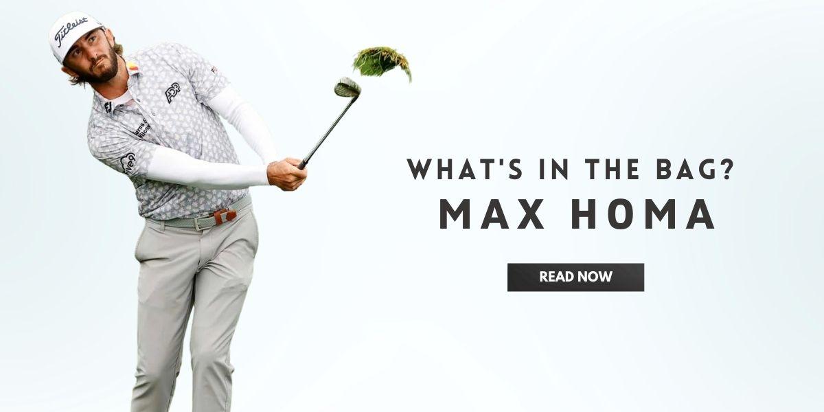 What’s in the bag of Max Homa In India | golfedge  | India’s Favourite Online Golf Store  | golfedgeindia.com