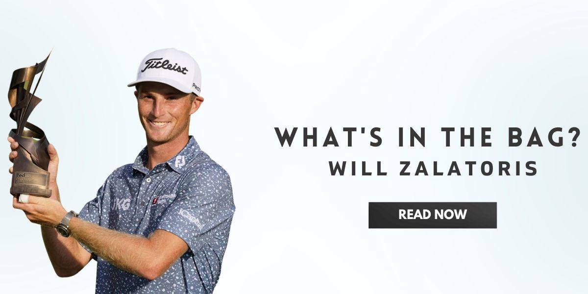 What's in the bag Will Zalatoris In India | golfedge  | India’s Favourite Online Golf Store  | golfedgeindia.com